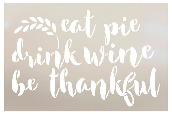 Eat Pie Drink Wine Be Thankful Thanksgiving Stencil by StudioR12 | Wood Signs | Word Art Reusable | Family Dining Room | Painting Chalk Mixed Media Multi-Media | DIY Home - Choose Size