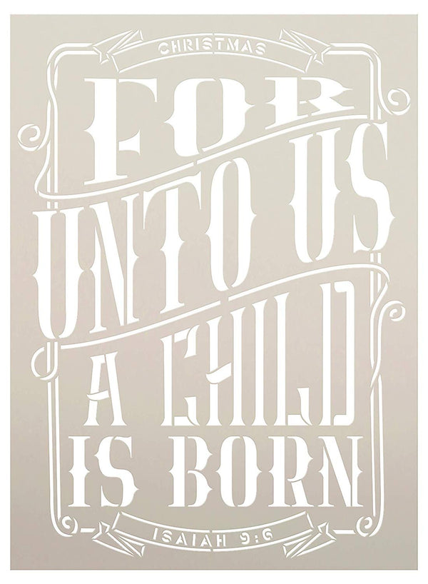 For Unto Us A Child is Born Isaiah 9:6 Stencil by StudioR12 | DIY Holiday Home Decor | Vintage Christian Bible Verse Word Art | Craft & Paint Wood Signs | Reusable Mylar Template | Size (11 x 15 inch)