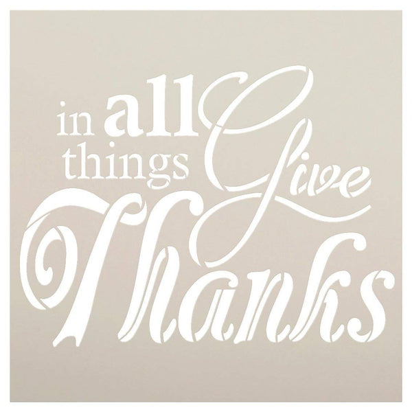 in All Things GIVE Thanks Stencil by StudioR12| Reusable Word Template for Painting on Wood | DIY Home Decor Thanksgiving Sign | Fall Autumn | Faith Inspiration | Mixed Media | Select Size (9