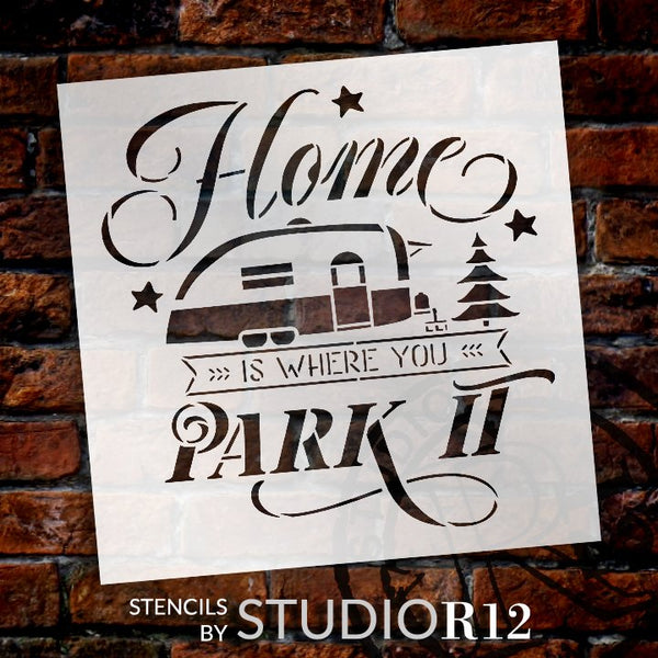 Home is Where You Park It Stencil by StudioR12 | DIY Camper Decor | Craft & Paint Wood Signs | Reusable Mylar Template | Select Size