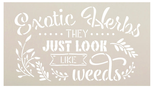 Exotic Herbs - Look Just Like Weeds Stencil by StudioR12 | DIY Fun Garden Quote Home Decor | Craft & Paint Wood Signs | Select Size | STCL5264