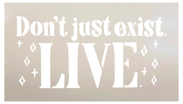 Don't Just Exist Live Stencil by StudioR12 | Craft DIY Boho Home Decor | Paint Inspirational Wood Sign | Reusable Mylar Template | Select Size | STCL6057