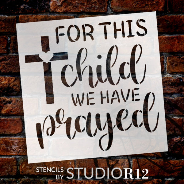 For This Child We Prayed Stencil by StudioR12 | Prayer, Faith, & Baptism | Samuel 1:27 | Craft DIY Nursery Decor | Paint Wood Signs | Select Size | STCL6338