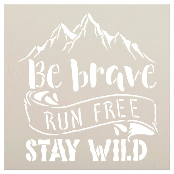 Be Brave Run Free Stay Wild Stencil with Mountains by StudioR12 | DIY Travel & Adventure Home Decor | Paint Wood Signs | Select Size | STCL5291