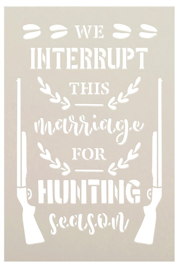 Interrupt This Marriage for Hunting Season Stencil with Deer Track by StudioR12 | DIY Man Cave Home Decor | Craft & Paint | Select Size
