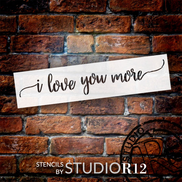 I Love You More Script Stencil by StudioR12 | Craft DIY Valentine's Home Decor | Paint Love Wood Sign | Reusable Mylar Template | Select Size | STCL6207