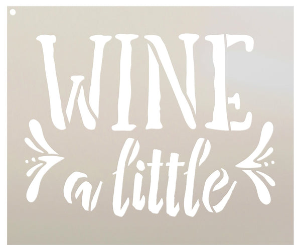Wine A Little - Rustic Funky - Word Stencil  - by StudioR12 - Select Size - USA MADE - STCL1515