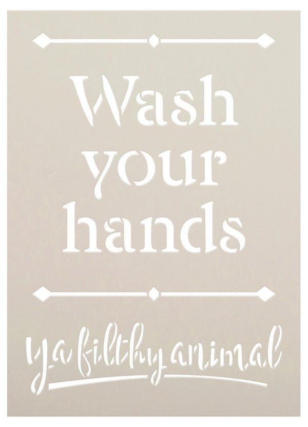 Wash Your Hands Ya Filthy Animal Stencil by StudioR12 | DIY Family Bathroom Home Decor | Craft & Paint Wood Sign Reusable Mylar Template | Select Size