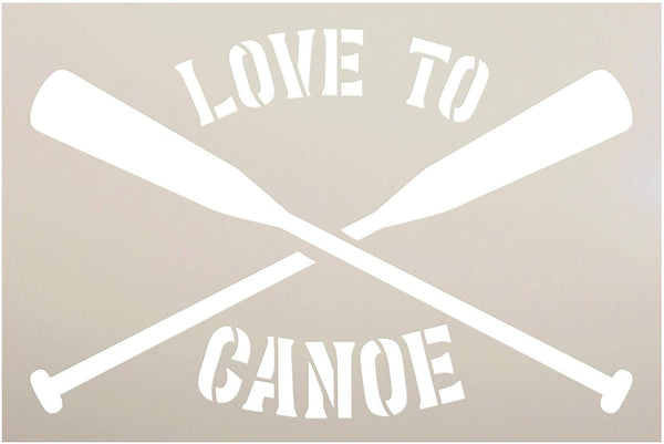 Love to Canoe Stencil with Oars by StudioR12 | DIY Rustic Lake Home & River Cabin Decor | Camping Adventure Word Art | Craft & Paint Wood Sign | Reusable Mylar Template | Select Size