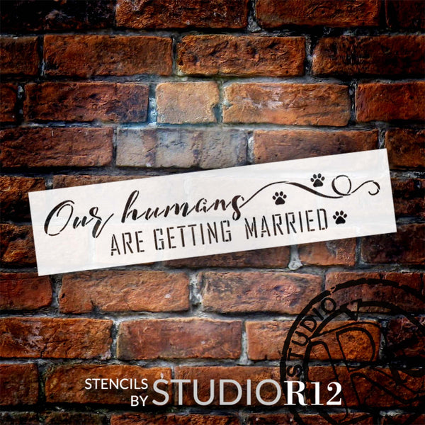 Our Humans are Getting Married Stencil by StudioR12 | Boho Chic Wedding | Cute Ceremony & Reception Decor | Craft DIY Animal Lover Sign | Select Size | STCL6280