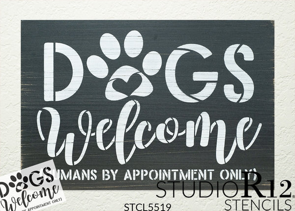 Dogs Welcome Stencil with Paw Print by StudioR12 | Humans by Appointment | Craft DIY Doormat | Funny Script Word Art | Select Size | STCL5519