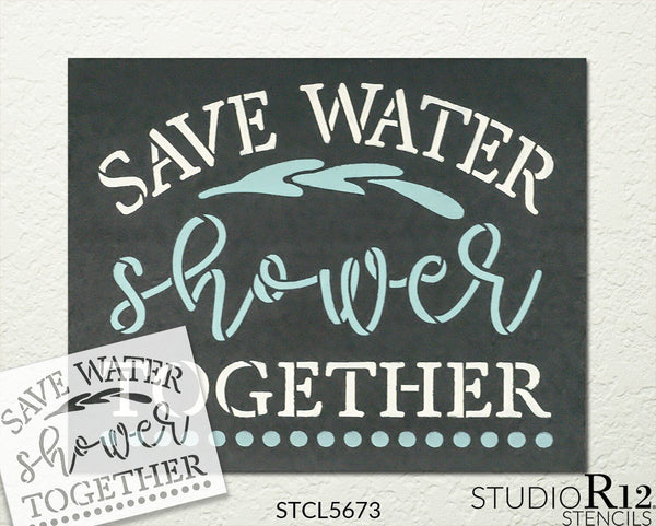 Save Water Shower Together Stencil by StudioR12 | DIY Master Bathroom Home Decor | Craft & Paint Funny Wood Sign for Spouses - Partners | Select Size | STCL5673