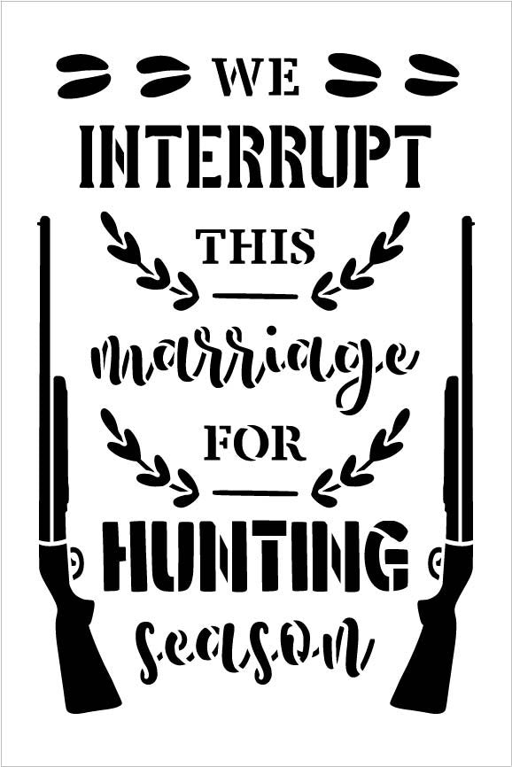 Interrupt This Marriage for Hunting Season Stencil with Deer Track by StudioR12 DIY Man Cave Home Decor Craft & Paint Select Size 16 x 24 inch
