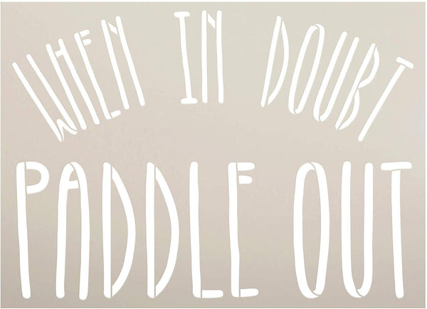 When in Doubt Paddle Out Stencil by StudioR12 | DIY Camping Adventure Home Decor | Paint Wood Signs | Reusable Template | Select Size