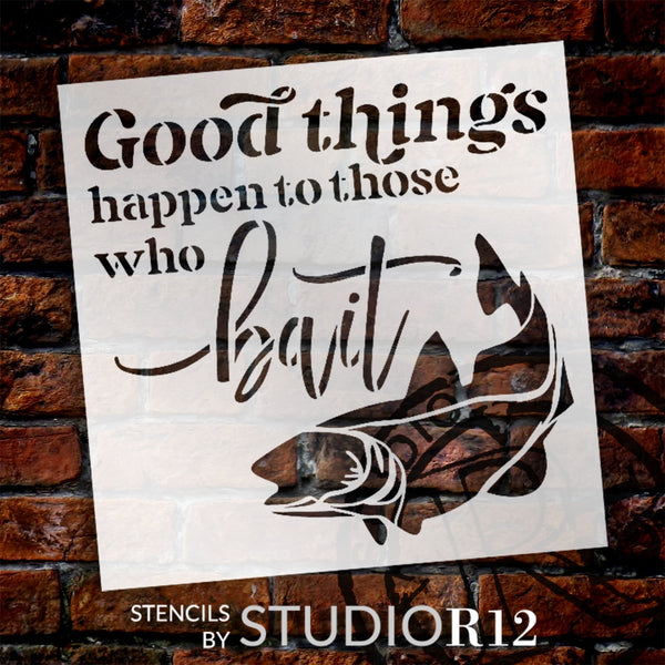 Good Things Happen to Those Who Bait Stencil by StudioR12 | Craft DIY Summer Home Decor | Paint Fishing Wood Sign | Reusable Template | Select Size | STCL6216