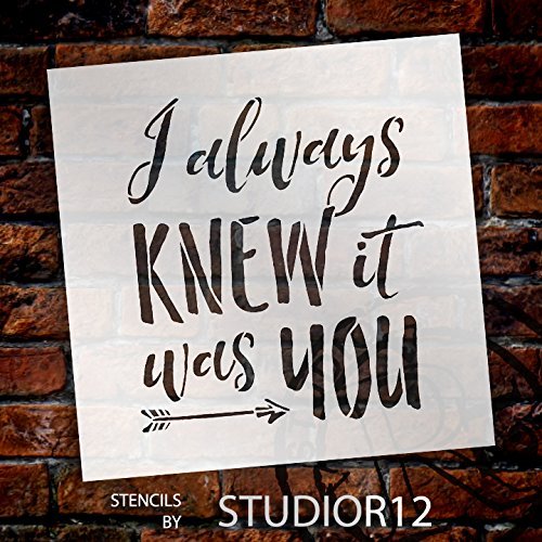 I Always Knew It Was You Stencil by StudioR12 | Fun Wedding Word Art - Reusable Mylar Template | Painting, Chalk, Mixed Media | Use for Crafting, DIY Home Decor - SELECT SIZE (11