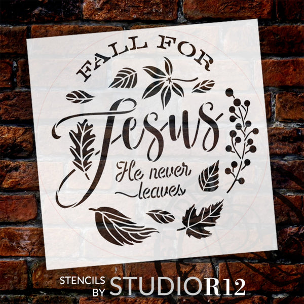 Fall for Jesus He Never Leaves Stencil by StudioR12 - Select Size - USA Made - DIY Christian Seasonal Home Decor - Craft & Paint Round Door Hangers - STCL7081