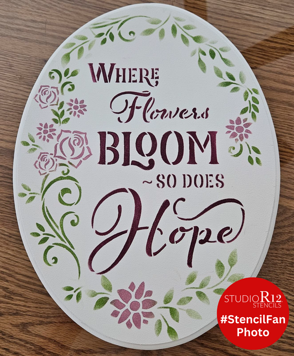 Where Flowers Bloom So Does Hope Stencil by StudioR12 |  Craft DIY Home Decor | Cursive Script Flower Gift Garden Porch | Select Size | STCL3518