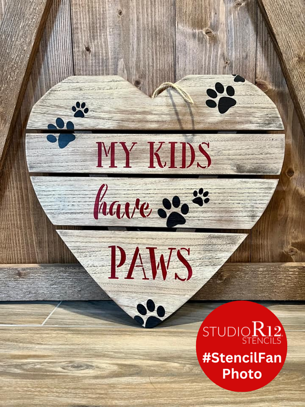 My Kids Have Paws Stencil by StudioR12 | DIY Pet Dog Cat Lover Home Decor Gift | Craft & Paint Wood Sign | Reusable Mylar Template | Select Size | STCL5092