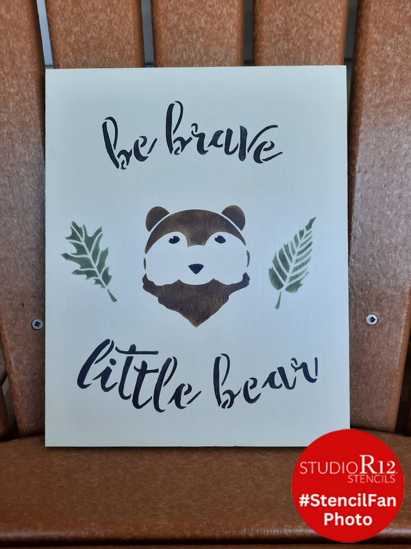 Be Brave Little Bear- Curved Hand Script - Word Art Stencil - 18