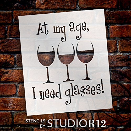 At My Age I Need Glasses Stencil by StudioR12 | Wine Themed Word Art - Large 15 x 17.5-inch Reusable Mylar Template | Painting, Chalk, Mixed Media | Use for Wall Art, DIY Home Decor - STCL1315_4