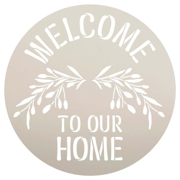 Welcome to Our Home Stencil with Foliage by StudioR12 - USA Made - Select Size - DIY Round Front Door Hanger Decor - Reusable Painting Template - STCL7223