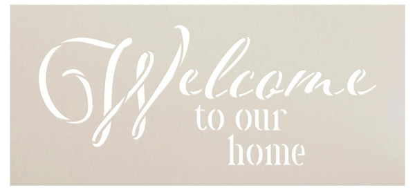 Welcome to Our Home Stencil by StudioR12 - Select Size - USA Made - DIY Farmhouse Decor for Front Door & Entryway - Craft & Paint Wood Signs - STCL7204