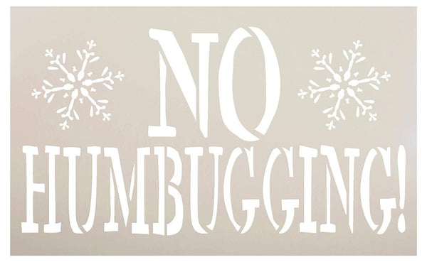 No Humbugging Stencil - Snowflakes by StudioR12 | Reusable Mylar Template | Paint Wood Sign | Craft Rustic Christmas Scrooge Home Mantel Decor | Winter Funny DIY Holiday Gift | Select Size