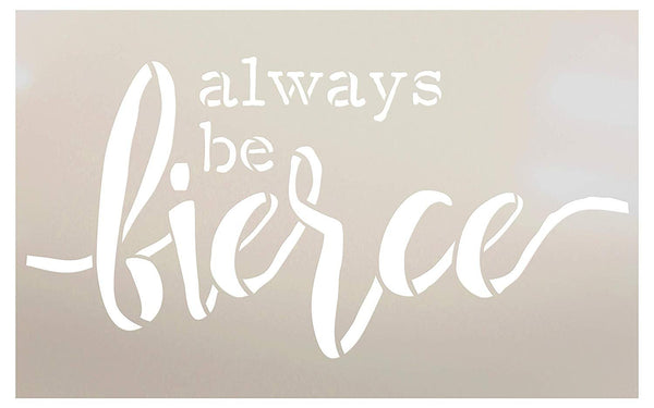 Always Be Fierce Stencil by StudioR12 | Wood Sign | Word Art Reusable | Family Room Child's Room Bathroom | DIY Home Decor |Select Size