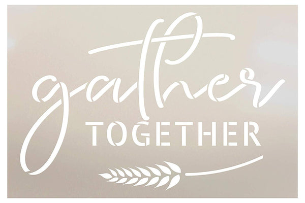 Gather Together with Wheat Strand Stencil by StudioR12 | Wood Sign | Word Art Reusable | Family Dining | Painting Chalk Mixed Media Multi-Media | DIY Home - Choose Size