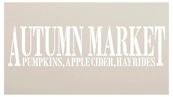 Autumn Market - Pumpkins, Apple Cider, Hayrides Stencil by StudioR12 | Reusable Mylar Template | Use to Paint Wood Signs - Pallets - DIY Country Fall Decor - Select Size
