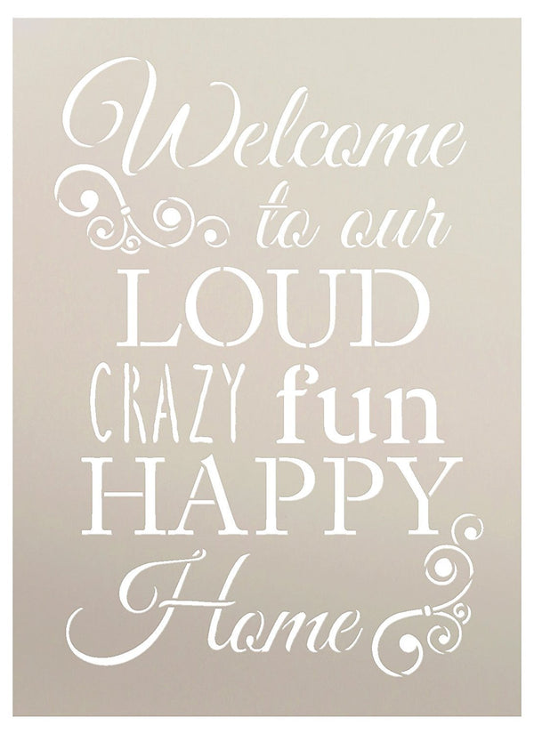 Welcome - Loud Crazy Fun Happy Stencil by StudioR12 | Family Word Art - Reusable Mylar Template | Painting, Chalk, Mixed Media | Use for Wall Art, DIY Home Decor - SELECT SIZE (8