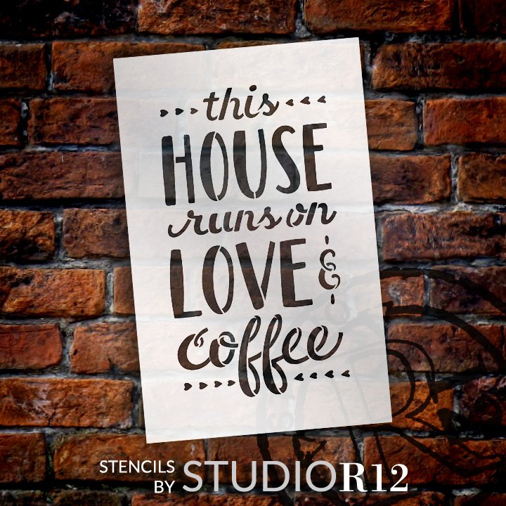 This House Runs On Love & Coffee Stencil by StudioR12