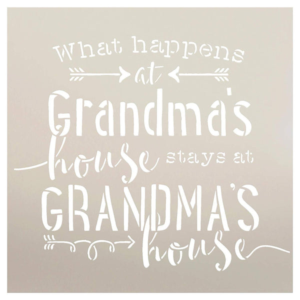 What Happens at Grandma's House Stays at Grandma's House - by StudioR12 | Word Stencil - Reusable Mylar Template | Acrylic- Chalk - Mixed Media | Mothers Day - DIY Home Decor - STCL2648