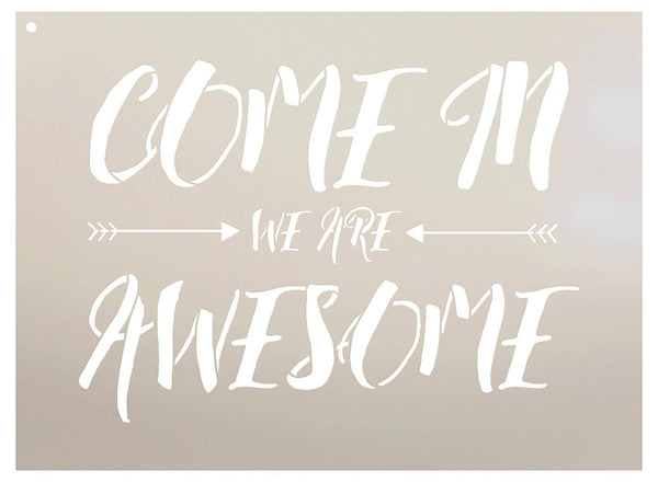 Come in We are Awesome Stencil by StudioR12 | Reusable Mylar Template | Use to Paint Wood Signs - Front Porch - Pallets - New Home - DIY Home Welcome Decor - Select Size