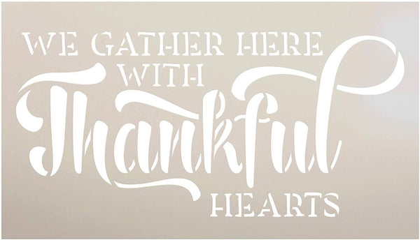 We Gather Here with Thankful Hearts Stencil by StudioR12 | DIY Rustic Fall Family Home Decor | Simple Word Wall Art | Craft & Paint Wood Signs | Reusable Mylar Template | Select Size