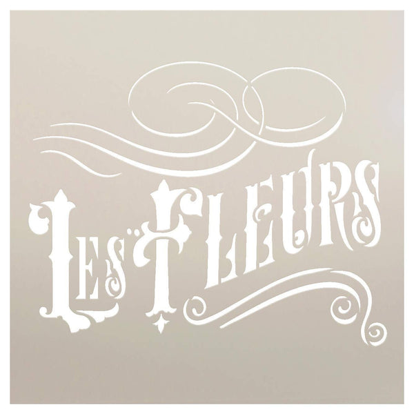 Les Fleurs - French Word with Swirls Stencil by StudioR12 | Reusable Mylar Template | Use to Paint Wood Signs - Pallets - Pillows - DIY French Flower Decor - Select Size