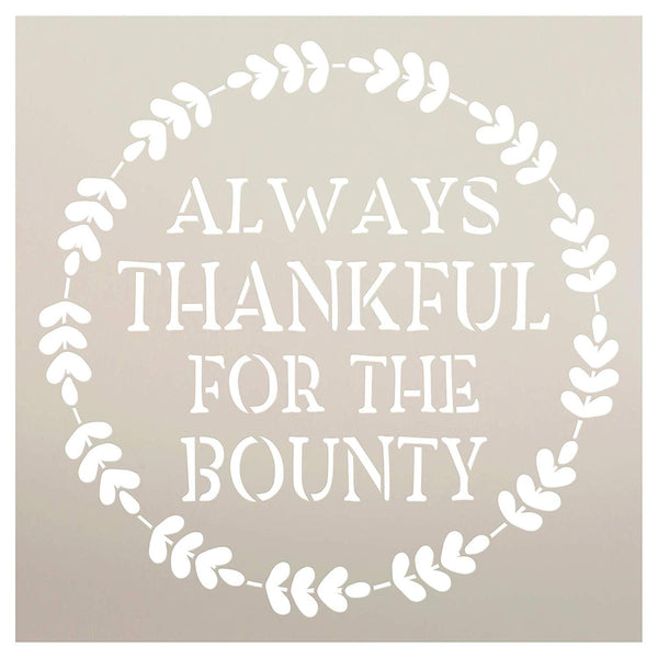 Always Thankful for The Bounty Stencil with Wreath by StudioR12 | DIY Rustic Fall Family Home Decor | Simple Word Wall Art | Craft & Paint Wood Signs | Reusable Mylar Template | Select Size | STCL3143