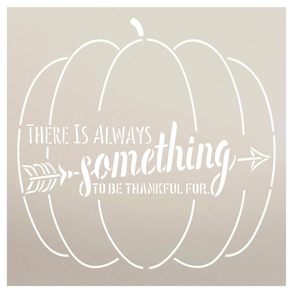 There is Always Something to Be Thankful for Pumpkin Stencil by StudioR12 | Wood Sign | Word Art Reusable | Thanksgiving Holiday | Painting Chalk Mixed Multi-Media | DIY Home - Choose Size