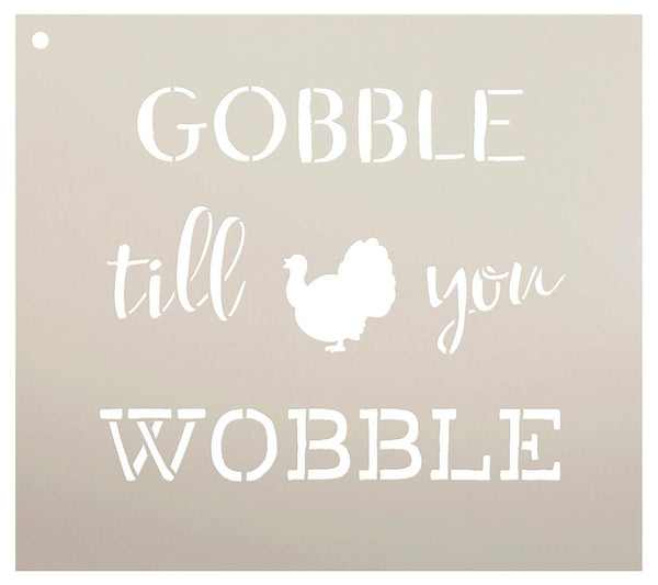 Gobble Till You Wobble with Turkey Stencil by StudioR12 | Reusable Mylar Template | Use to Paint Wood Signs - Pallets - DIY Fall & Thanksgiving Decor - Select Size