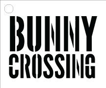 Bunny Crossing - Word Stencil - Road Sign - 8.5