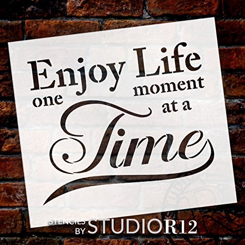 Enjoy Life One Moment At A Time Stencil by StudioR12 | Inspirational Word Art - Reusable Mylar Template | Painting, Chalk, Mixed Media | Wall Art - STCL2333 - SELECT SIZE