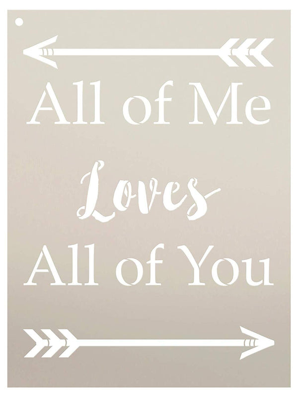 All of Me Loves All of You with Arrows Stencil by StudioR12 | Reusable Mylar Template | Use to Paint Wood Signs - Pallets - Pillows - DIY Love Decor - Select Size