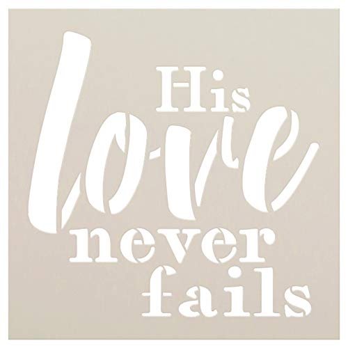 His Love Never Fails Stencil by StudioR12 | Paint Wood Sign | Reusable Mylar Template | Craft Simple Cursive Farmhouse Home Decor | DIY Gift Inspiration | Faith God Quote | Select Size