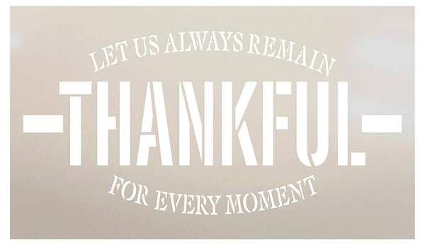 Remain Thankful for Every Moment Stencil by StudioR12 | Thanksgiving | for Painting Wood Signs | Word Art Reusable | Family Dining Room | Chalk Mixed Multi-Media | DIY Home - Choose Size