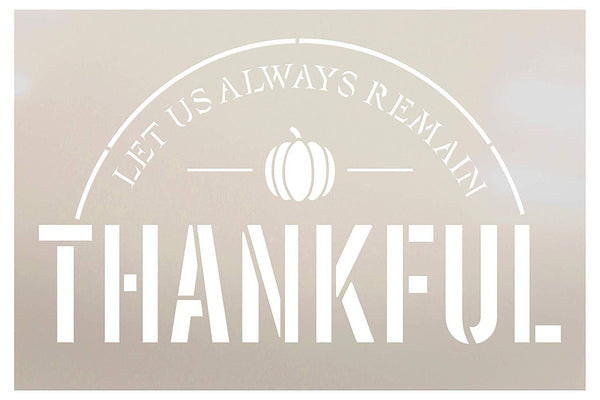 Let Us Always Remain Thankful Stencil by StudioR12 | Simple Script | Wood Signs | Word Art Reusable | Family Dining Room | Painting Chalk Mixed Multi-Media | DIY Home - Choose Size | STCL2824