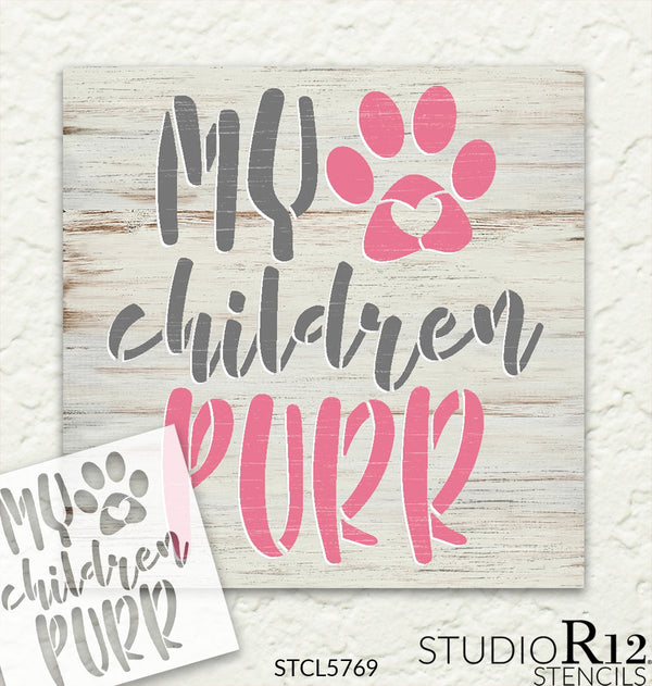 My Children Purr Stencil by StudioR12 | DIY Cat Pawprint Heart Home Decor | Craft & Paint Wood Sign | Reusable Mylar Template | Select Size | STCL5769