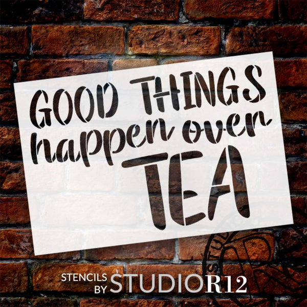 Good Things Happen Over Tea Quote Stencil by StudioR12 | Craft DIY Coffee Bar, Station, and Kitchen Decor | Paint Theme Art Wood Sign | Select Size | STCL6303