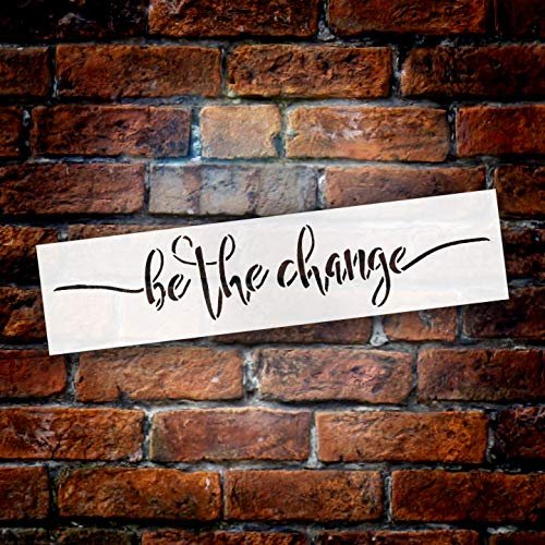 Be The Change Stencil by StudioR12 | Inspirational | for Painting Wood Sign | Reusable Mylar Template | Wall Decor | Multi Layering Art Project | Journal Art Deco | DIY Home - Choose Size