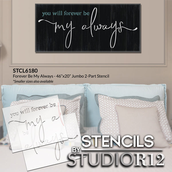 You Will Forever Be My Always Stencil for Painting by StudioR12 | Craft DIY Wedding & Master Bedroom Decor | Paint Jumbo Wood Signs | Select Size | STCL6180